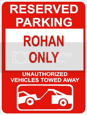 9"x12" ROHAN ONLY RESERVED parking aluminum novelty sign great for indoor or outdoor long term use.