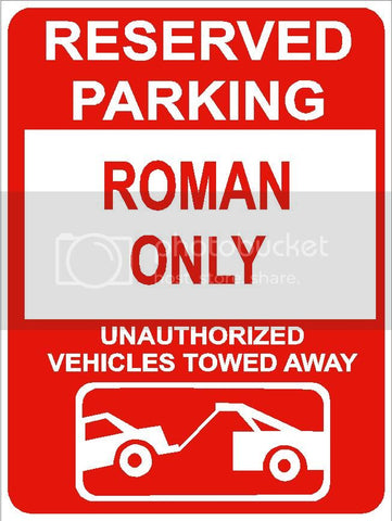 9"x12" ROMAN ONLY RESERVED parking aluminum novelty sign great for indoor or outdoor long term use.