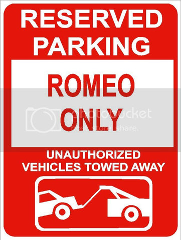 9"x12" ROMEO ONLY RESERVED parking aluminum novelty sign great for indoor or outdoor long term use.