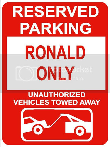 9"x12" RONALD ONLY RESERVED parking aluminum novelty sign great for indoor or outdoor long term use.