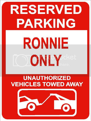 9"x12" RONNIE ONLY RESERVED parking aluminum novelty sign great for indoor or outdoor long term use.