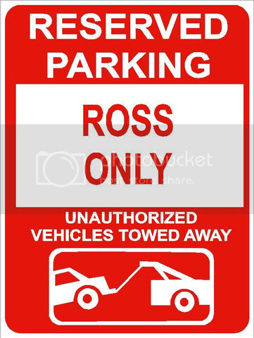 9"x12" ROSS ONLY RESERVED parking aluminum novelty sign great for indoor or outdoor long term use.