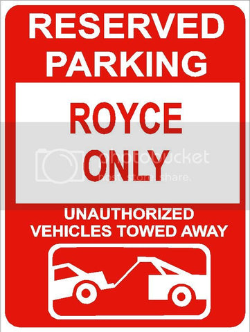 9"x12" ROYCE ONLY RESERVED parking aluminum novelty sign great for indoor or outdoor long term use.