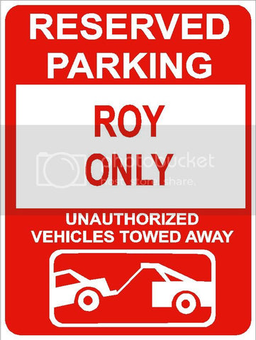 9"x12" ROY ONLY RESERVED parking aluminum novelty sign great for indoor or outdoor long term use.