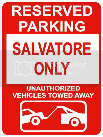 9"x12" SALVATORE ONLY RESERVED parking aluminum novelty sign great for indoor or outdoor long term use.