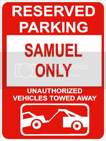 9"x12" SAMUEL ONLY RESERVED parking aluminum novelty sign great for indoor or outdoor long term use.