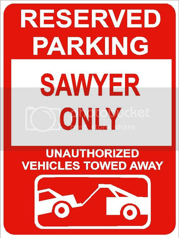 9"x12" SAWYER ONLY RESERVED parking aluminum novelty sign great for indoor or outdoor long term use.