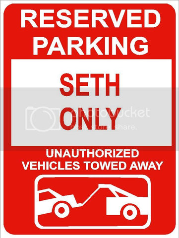 9"x12" SETH ONLY RESERVED parking aluminum novelty sign great for indoor or outdoor long term use.