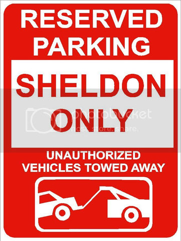 9"x12" SHELDON ONLY RESERVED parking aluminum novelty sign great for indoor or outdoor long term use.