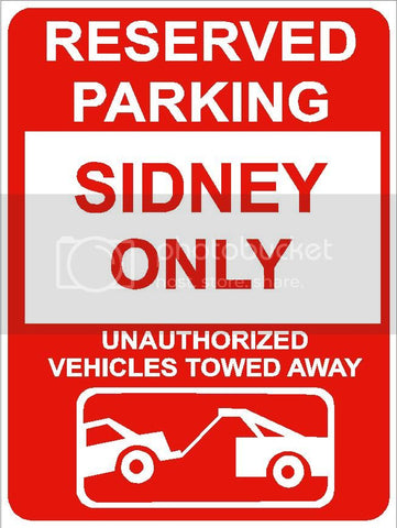 9"x12" SIDNEY ONLY RESERVED parking aluminum novelty sign great for indoor or outdoor long term use.