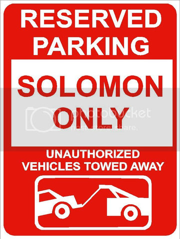 9"x12" SOLOMON ONLY RESERVED parking aluminum novelty sign great for indoor or outdoor long term use.