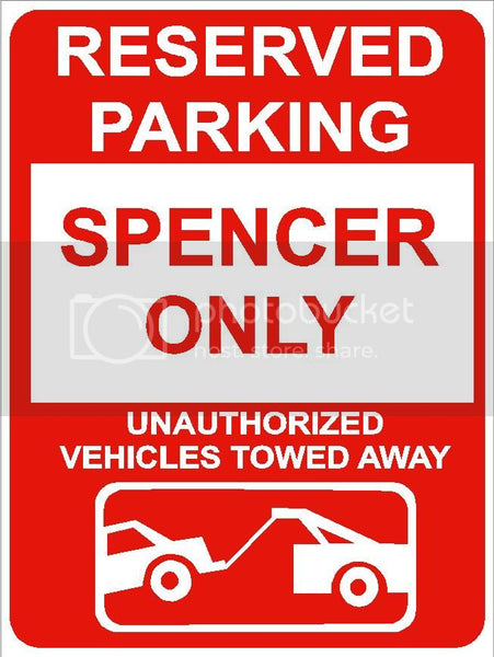 9"x12" SPENCER ONLY RESERVED parking aluminum novelty sign great for indoor or outdoor long term use.