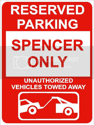 9"x12" SPENCER ONLY RESERVED parking aluminum novelty sign great for indoor or outdoor long term use.