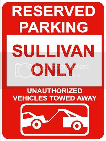 9"x12" SULLIVAN ONLY RESERVED parking aluminum novelty sign great for indoor or outdoor long term use.