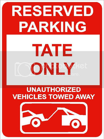 9"x12" TATE ONLY RESERVED parking aluminum novelty sign great for indoor or outdoor long term use.