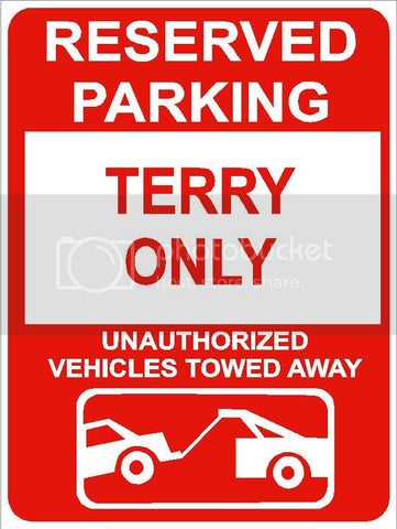 9"x12" TERRY ONLY RESERVED parking aluminum novelty sign great for indoor or outdoor long term use.