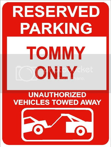 9"x12" TOMMY ONLY RESERVED parking aluminum novelty sign great for indoor or outdoor long term use.