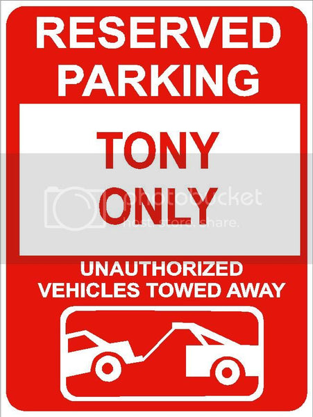 9"x12" TONY ONLY RESERVED parking aluminum novelty sign great for indoor or outdoor long term use.