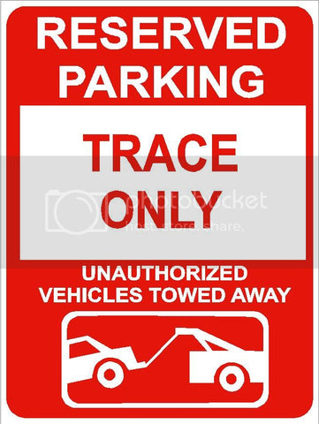 9"x12" TRACE ONLY RESERVED parking aluminum novelty sign great for indoor or outdoor long term use.