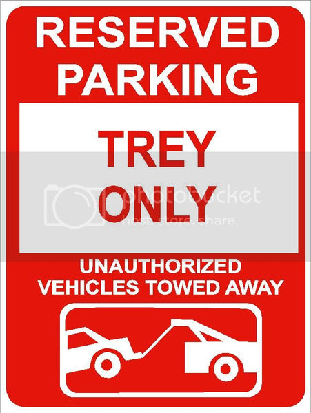 9"x12" TREY ONLY RESERVED parking aluminum novelty sign great for indoor or outdoor long term use.