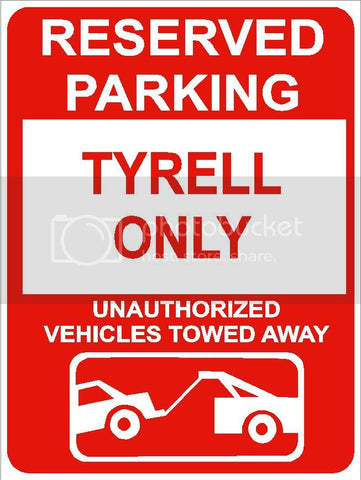 9"x12" TYRELL ONLY RESERVED parking aluminum novelty sign great for indoor or outdoor long term use.