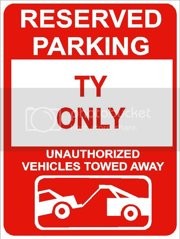 9"x12" TY ONLY RESERVED parking aluminum novelty sign great for indoor or outdoor long term use.