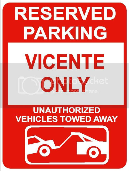 9"x12" VICENTE ONLY RESERVED parking aluminum novelty sign great for indoor or outdoor long term use.