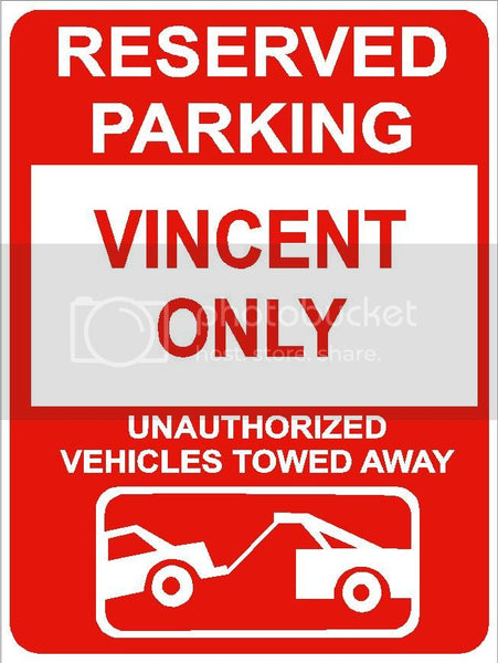9"x12" VINCENT ONLY RESERVED parking aluminum novelty sign great for indoor or outdoor long term use.