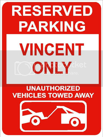 9"x12" VINCENT ONLY RESERVED parking aluminum novelty sign great for indoor or outdoor long term use.
