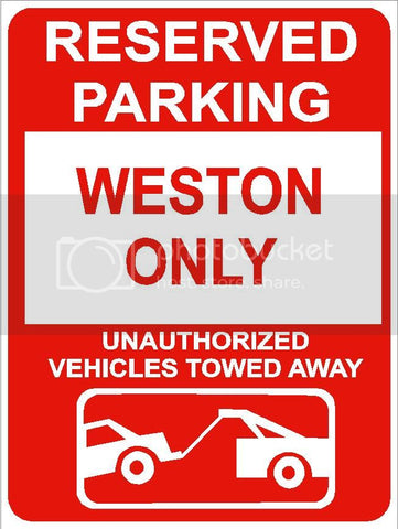 9"x12" WESTON ONLY RESERVED parking aluminum novelty sign great for indoor or outdoor long term use.