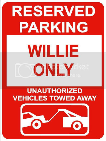 9"x12" WILLIE ONLY RESERVED parking aluminum novelty sign great for indoor or outdoor long term use.