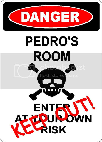 PEDRO Danger enter at own risk KEEP OUT room  9" x 12" Aluminum novelty parking sign wall décor art  for indoor or outdoor use.