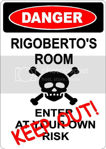 RIGOBERTO Danger enter at own risk KEEP OUT room  9" x 12" Aluminum novelty parking sign wall décor art  for indoor or outdoor use.