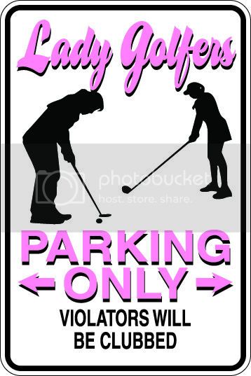 9"x12" Aluminum  lady golfers golfing  funny  parking sign for indoors or outdoors