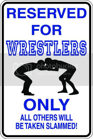 9"x12" Aluminum  reserved for wrestlers slammed funny  parking sign for indoors or outdoors