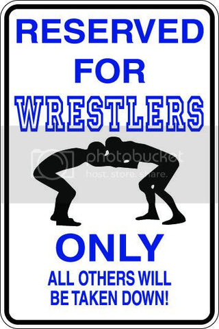 9"x12" Aluminum  reserved for wrestlers taken down funny  parking sign for indoors or outdoors