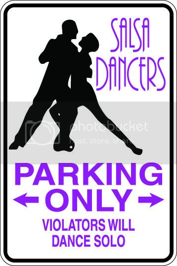 9"x12" Aluminum  salsa dancers solo  funny  parking sign for indoors or outdoors