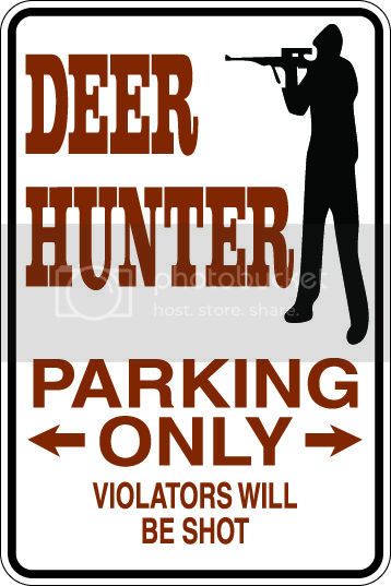 9"x12" Aluminum  deer hutner violator shot  funny  parking sign for indoors or outdoors