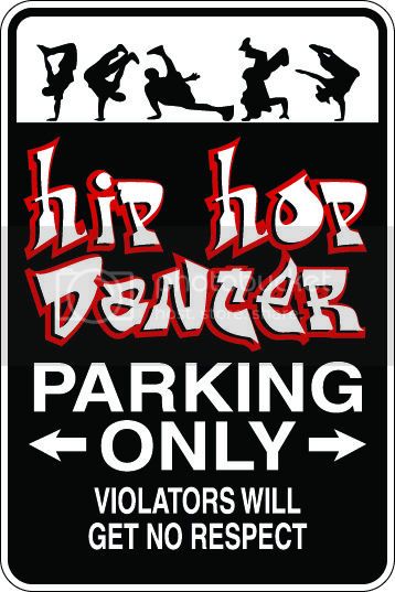 9"x12" Aluminum  hip hop dancer funny  parking sign for indoors or outdoors