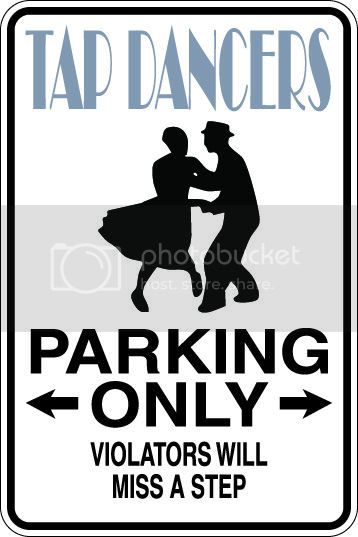 9"x12" Aluminum  tap dancers miss step  funny  parking sign for indoors or outdoors