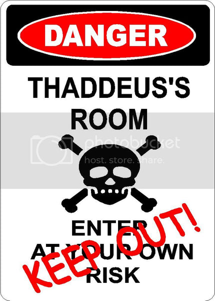 THADDEUS Danger enter at own risk KEEP OUT room  9" x 12" Aluminum novelty parking sign wall décor art  for indoor or outdoor use.