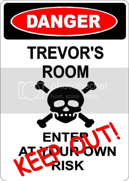 TREVOR Danger enter at own risk KEEP OUT room  9" x 12" Aluminum novelty parking sign wall décor art  for indoor or outdoor use.