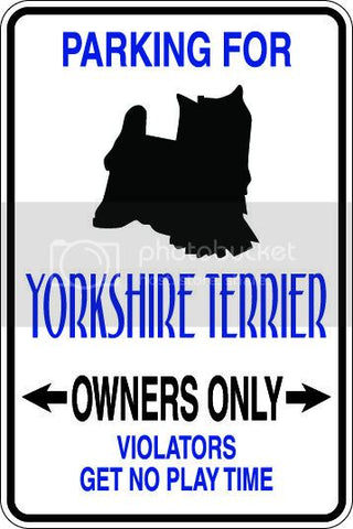 9"x12" Aluminum  yorkshire terrier dog owner  funny  parking sign for indoors or outdoors