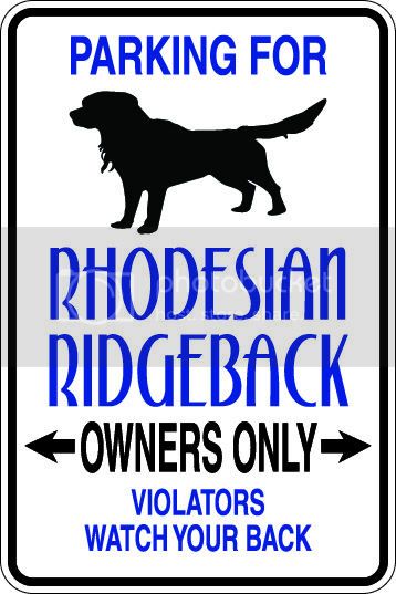 9"x12" Aluminum  rhodesian ridgeback dog owner funny  parking sign for indoors or outdoors