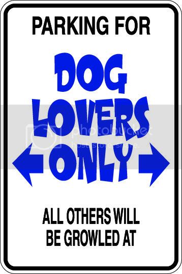9"x12" Aluminum dog lovers only  funny  parking sign for indoors or outdoors