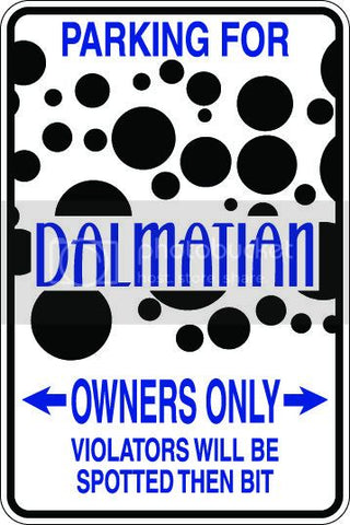 9"x12" Aluminum  dalmation dog spots owner  funny  parking sign for indoors or outdoors