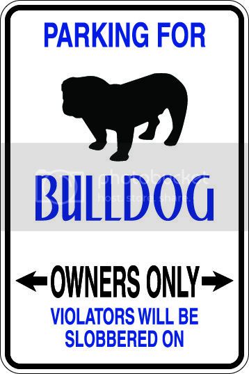 9"x12" Aluminum  bulldog owner  funny  parking sign for indoors or outdoors