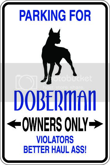 9"x12" Aluminum  doberman dog owner  funny  parking sign for indoors or outdoors