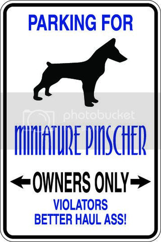 9"x12" Aluminum  miniature pinscher dog lover  funny  parking sign for indoors or outdoors