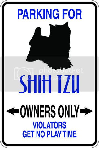 9"x12" Aluminum  shih tzu dog owner  funny  parking sign for indoors or outdoors